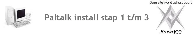Paltalk install stap 1 t/m 3
